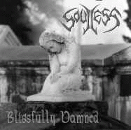 Soulless (USA) : Blissfully Damned
